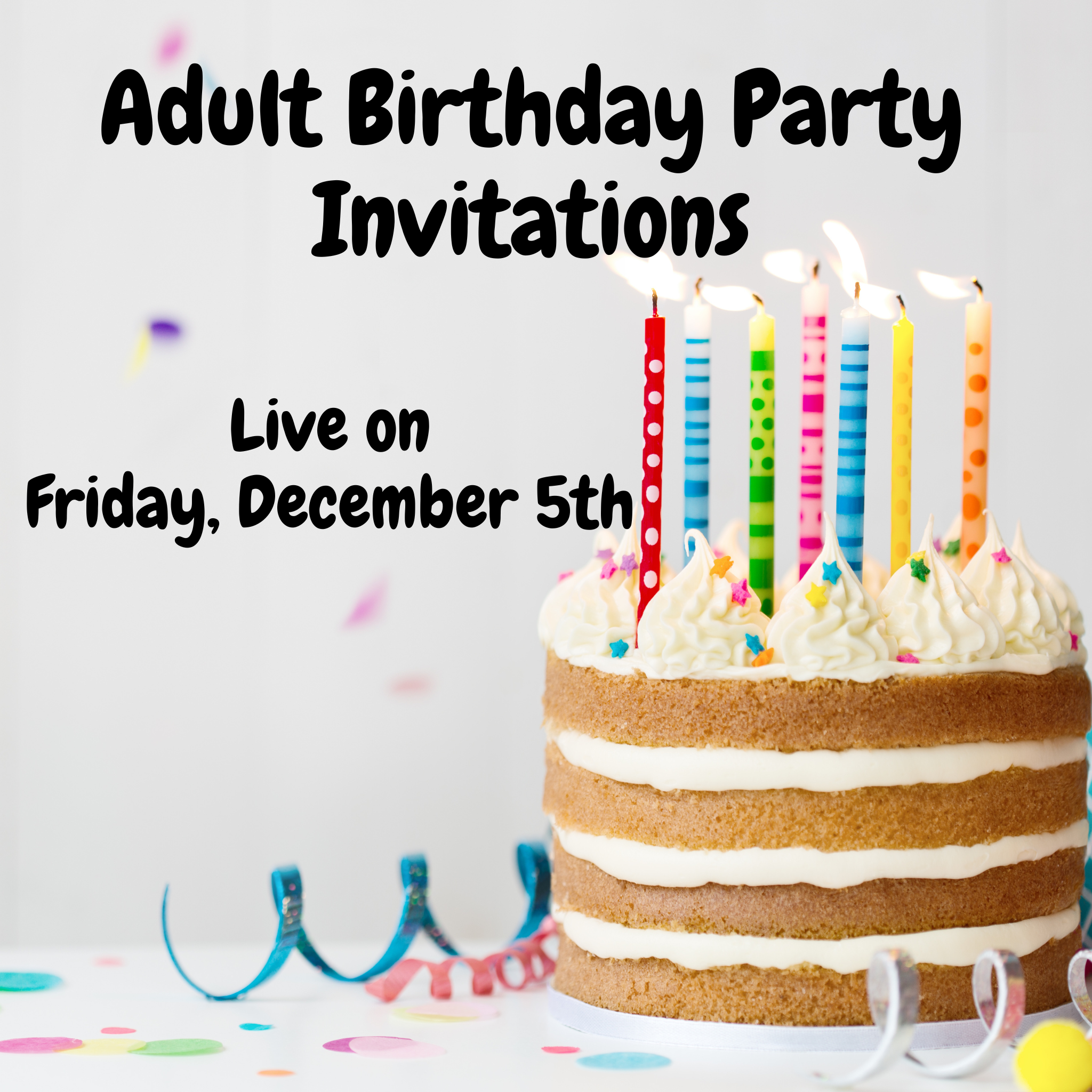 Adult Birthday- Coming Soon